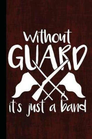 Cover of Without Guard It's Just a Band