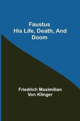 Cover of Faustus his Life, Death, and Doom