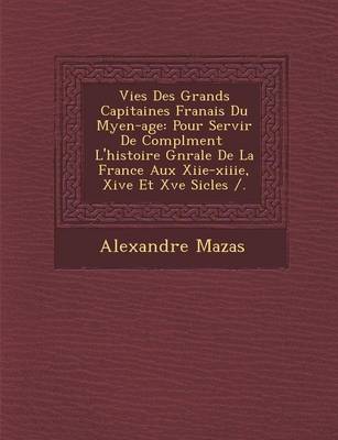 Book cover for Vies Des Grands Capitaines Fran Ais Du M Yen-Age