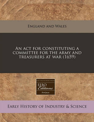 Book cover for An ACT for Constituting a Committee for the Army and Treasurers at War (1659)