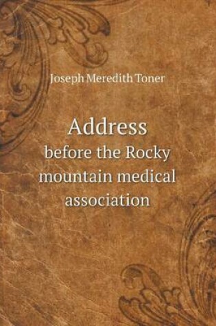 Cover of Address before the Rocky mountain medical association