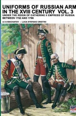 Cover of Uniforms of Russian army in the XVIII century Vol. 3