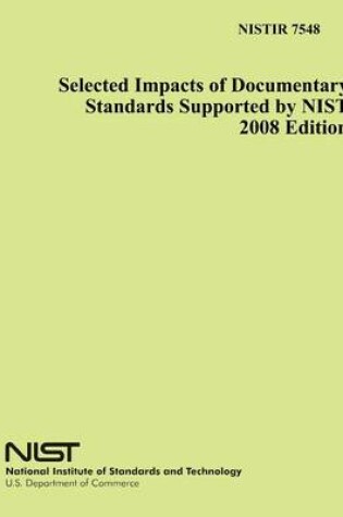 Cover of Selected Impacts of Documentary Standards Supported by NIST 2008 Edition