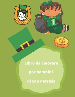 Book cover for Libro da colorare per bambini di San Patrizio