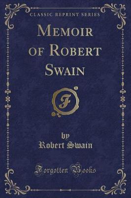 Book cover for Memoir of Robert Swain (Classic Reprint)