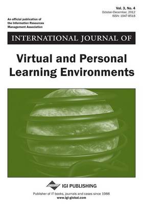 Book cover for International Journal of Virtual and Personal Learning Environments, Vol 3 ISS 4