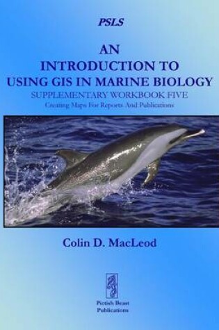 Cover of An Introduction to Using GIS in Marine Biology: Supplementary Workbook Five