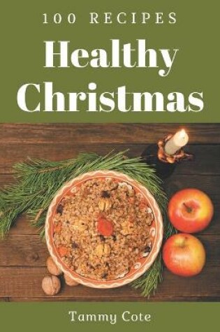 Cover of 100 Healthy Christmas Recipes