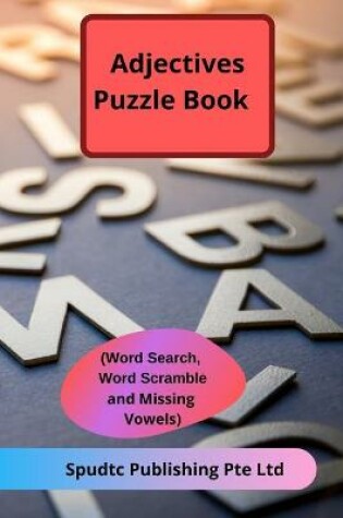 Cover of Adjectives Puzzle Book (Word Search, Word Scramble and Missing Vowels)