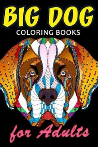 Cover of Big Dog Coloring Book for Adults