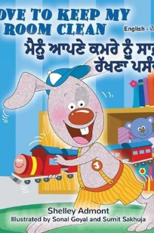 Cover of I Love to Keep My Room Clean (English Punjabi Bilingual Book -Gurmukhi)