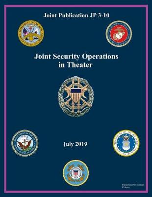 Book cover for Joint Publication JP 3-10 Joint Security Operations in Theater July 2019