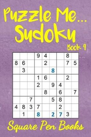 Cover of Puzzle Me... Sudoku Book 4