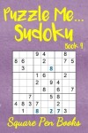 Book cover for Puzzle Me... Sudoku Book 4