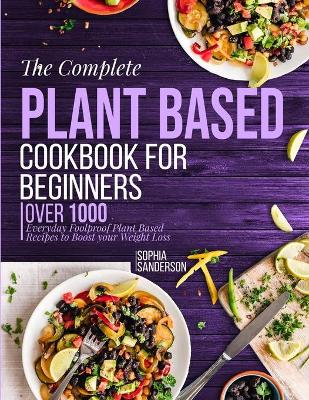 Book cover for The Complete Plant Based Cookbook For Beginners