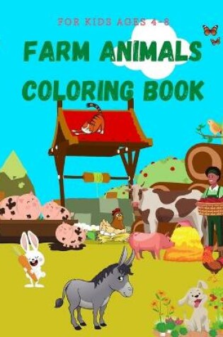 Cover of Farm Animals Coloring Book For Kids Ages 4-8