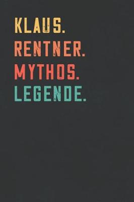 Book cover for Klaus. Rentner. Mythos. Legende.