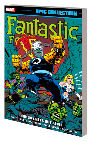 Book cover for Fantastic Four Epic Collection: Nobody Gets Out Alive
