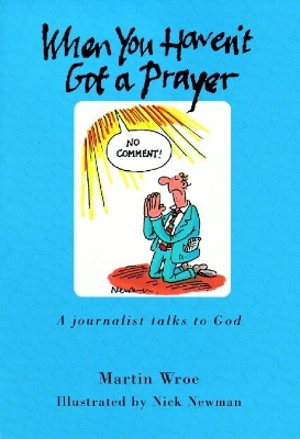 Book cover for When You Haven't Got a Prayer