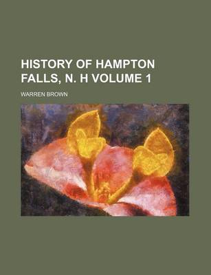 Book cover for History of Hampton Falls, N. H Volume 1