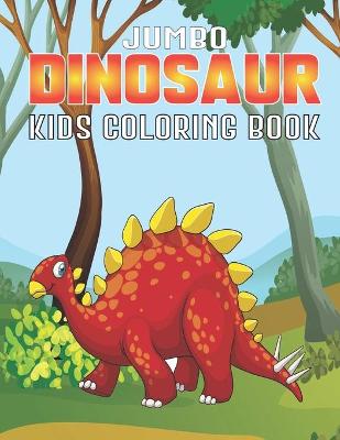 Book cover for Jumbo Dinosaur Kids Coloring Book