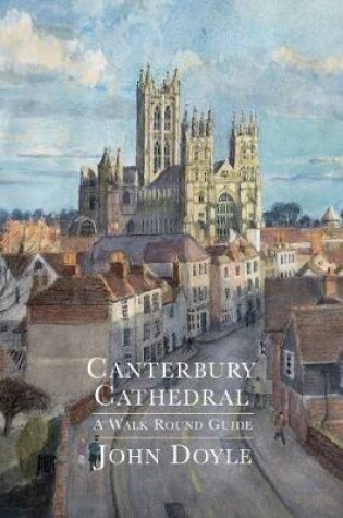 Cover of Canterbury Cathedral a Walk Round Guide