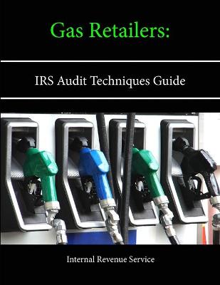 Book cover for Gas Retailers: Irs Audit Techniques Guide