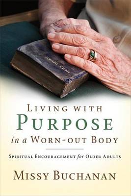 Book cover for Living with Purpose in a Worn-Out Body