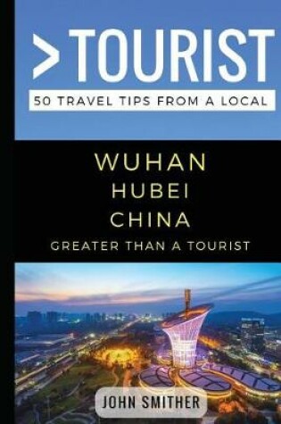 Cover of Greater Than a Tourist- Wuhan Hubei China