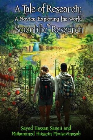 Cover of A Tale of Research: A Novice Exploring the World of Scientific Research
