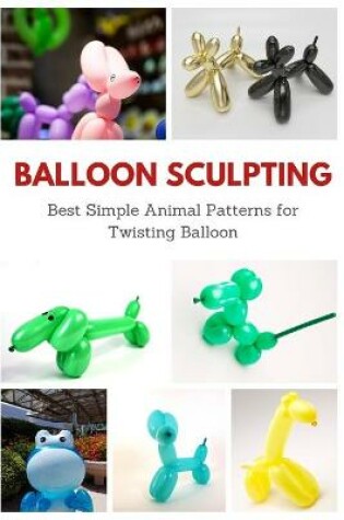 Cover of Balloon Sculpting