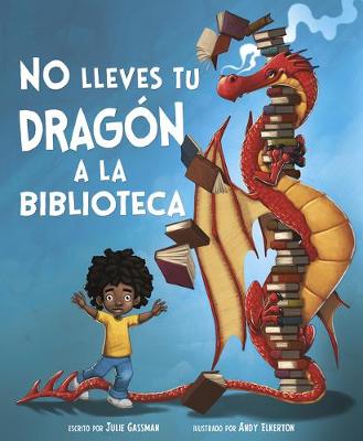 Cover of No Lleves Tu Dragaon a la Biblioteca