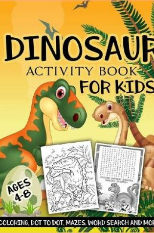 Cover of Dinosaur Activity Book for Kids Ages 4-8