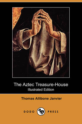 Book cover for The Aztec Treasure-House(Dodo Press)