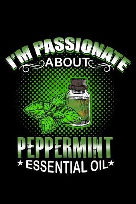 Book cover for I'm Passionate About Peppermint Essential Oil