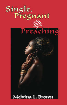 Cover of Single, Pregnant and Preaching