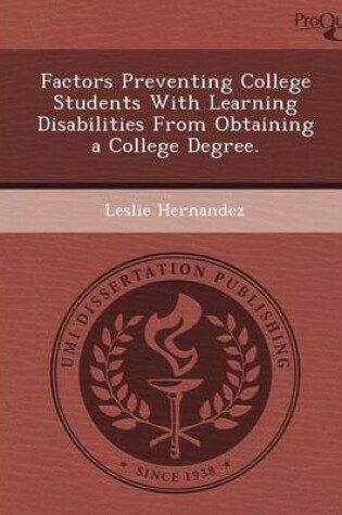 Cover of Factors Preventing College Students with Learning Disabilities from Obtaining a College Degree