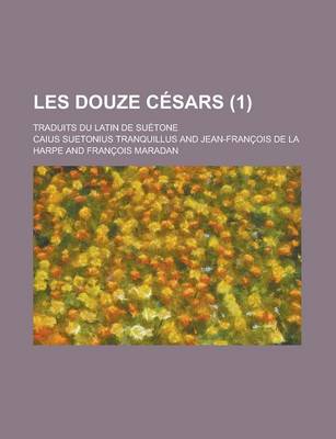 Book cover for Les Douze Cesars; Traduits Du Latin de Suetone (1)