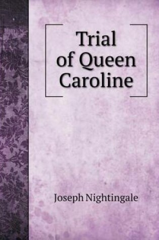 Cover of Trial of Queen Caroline