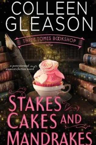 Cover of Stakes, Cakes and Mandrakes