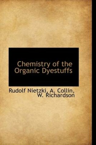 Cover of Chemistry of the Organic Dyestuffs