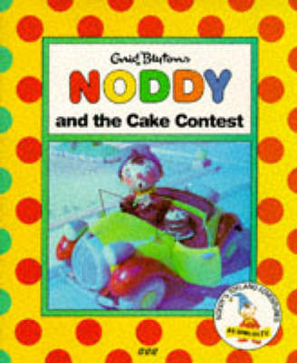 Cover of Noddy and the Cake Contest