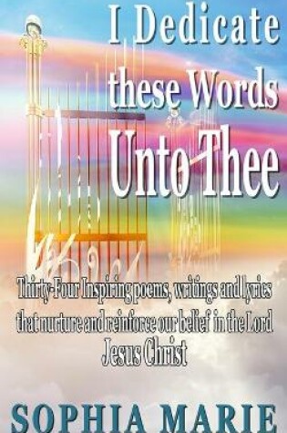 Cover of I Dedicate these Words unto Thee