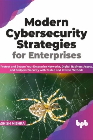 Cover of Modern Cybersecurity Strategies for Enterprises