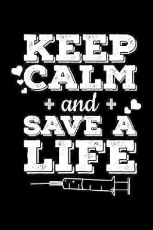 Cover of Keep Calm And Save A Life