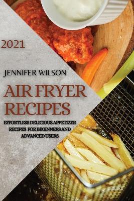 Book cover for Air Fryer Recipes 2021