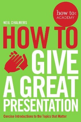 Cover of How To Give A Great Presentation