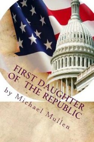 Cover of First Daughter of the Republic