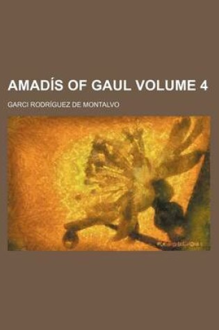 Cover of Amadis of Gaul Volume 4