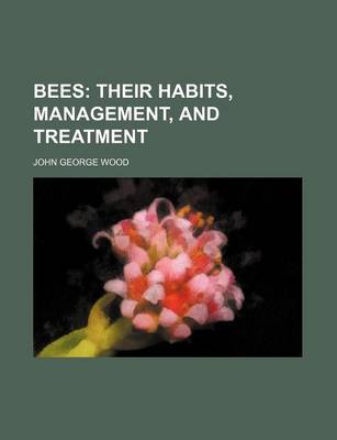 Book cover for Bees; Their Habits, Management, and Treatment